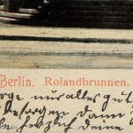 Historische Postkarte mit der Abbildung des ehemaligen Rolandbrunnens auf dem Kemperplatz, geschaffen 1902 von Otto Lessing, die am 16.02.1904 von Wilmersdorf nach Posen verschickt wurde.